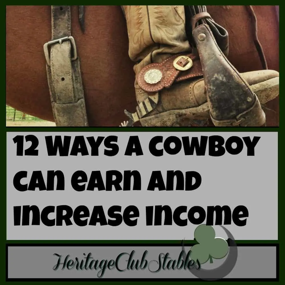 Cowboy | Cowboy Work | How to be a Cowboy | Cowboy Income | 12 ideas on how you can earn and increase income as a cowboy. Multiple streams of income for the average, day-working cowboy!