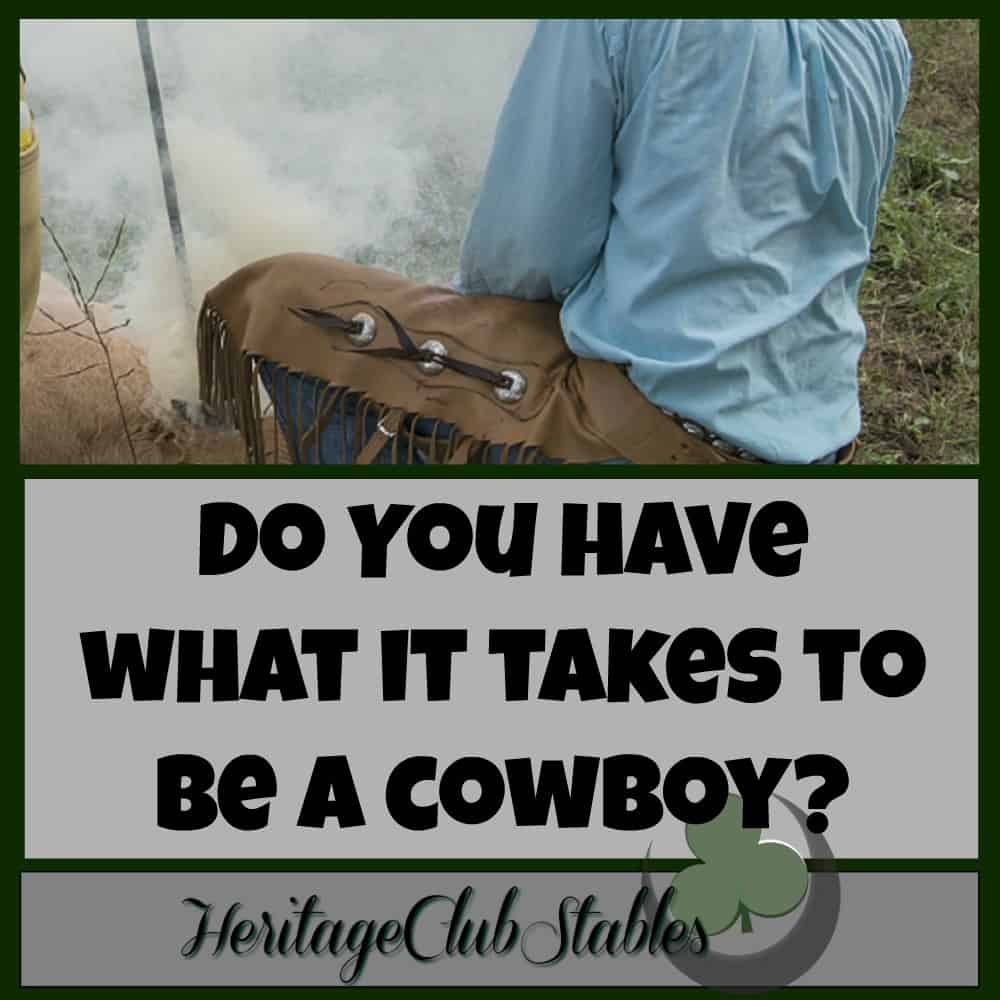 Cowboy lifestyle | What is a cowboy | Cowboy work | Horse and cowboy | Do you wonder if you have what it takes to be a cowboy? Do you have what it takes? See if these 5 ways of a cowboy's life sum it up.