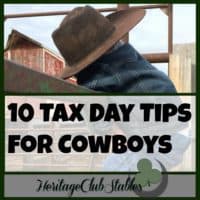 Cowboy Lifestyles | Cowboys | Tax day tips for cowboys | Tax Day Tips: Don't let taxes be the ruin of you. Make it as easy as possible. Get it done, then go back out, step on that horse and make some more money.